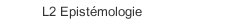 L2 Epistémologie